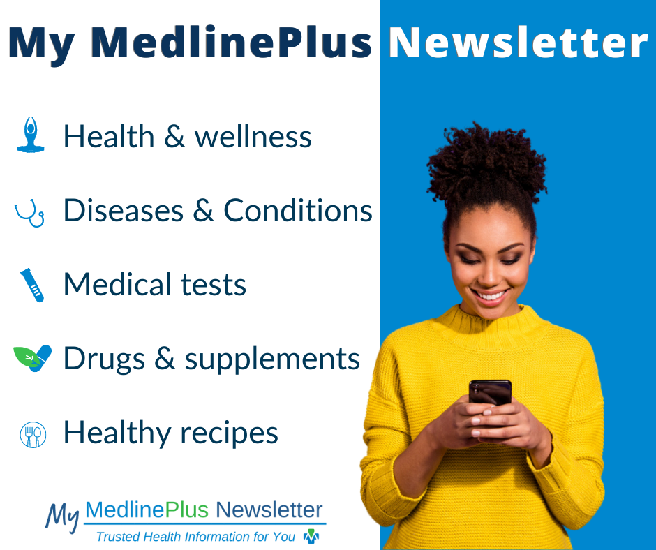 Person smiling looking at their cell phone. My MedlinePlus Newsletter logo.