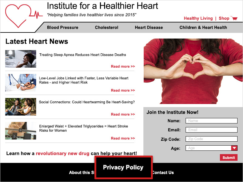 The example website for the Institute for a Healthier Heart has a link to their privacy policy in the footer area of their site, between a link for About This Site and a link to Contact Us.