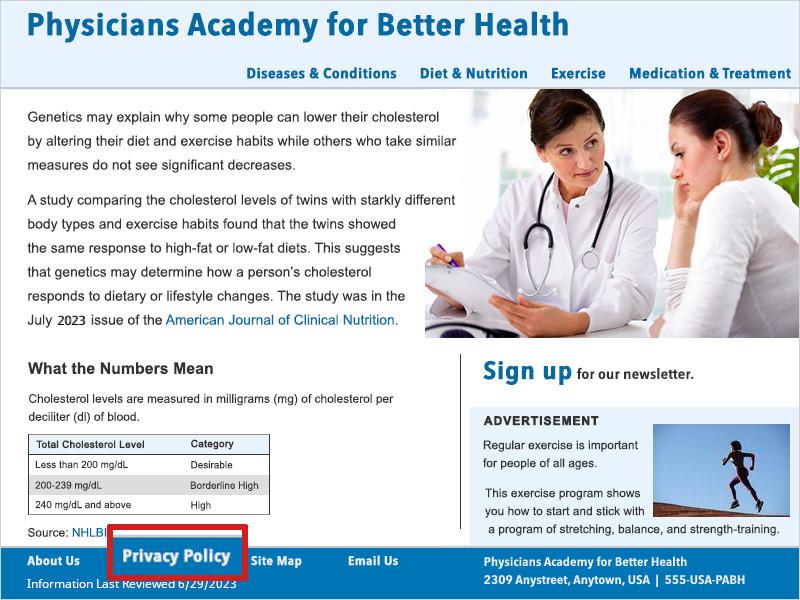 On the example for the Physicians Academy for Better Health website, the link for their Privacy Policy is in the footer area of the page along with links to their About Us page, Site Map page, and their contact information.