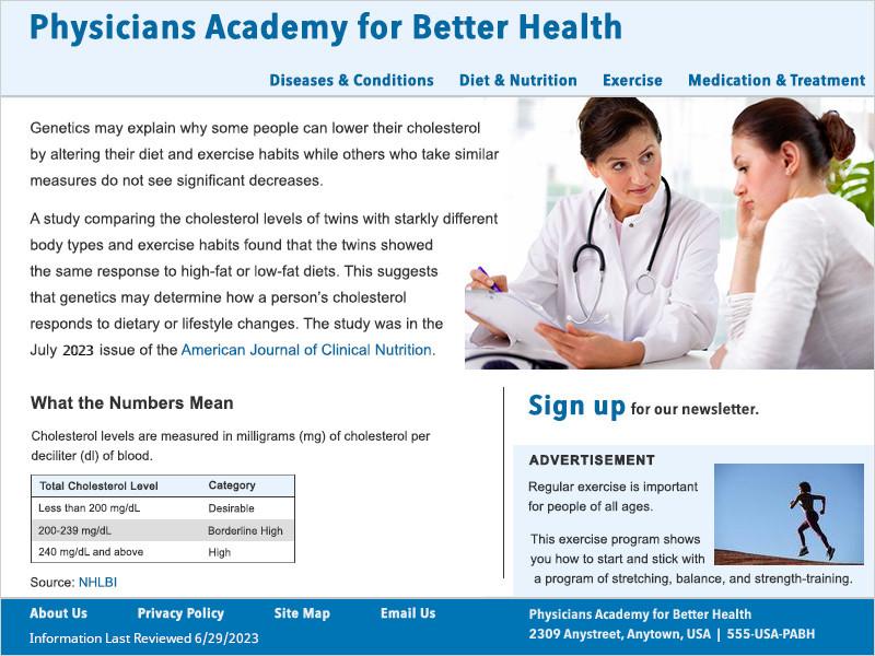 The example website for Physicians Academy for Better Health has a horizontal menu to navigate the site, sources for content are clearly indicated with links to the sources, advertisement is clearly labeled, and the footer area contains links to About Us page, Privacy Policy page, Site Map page, and an Email Us page.  Also the footer area tells you when the information was last reviewed and contact information.